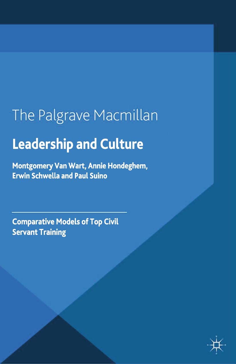 Titlebook: Leadership and Culture; Comparative Models o Montgomery Wart (Professor),Annie Hondeghem (Profe Book 2015 Palgrave Macmillan, a division of Titlebook: Leadership and Culture; Comparative Models o Montgomery Wart (Professor),Annie Hondeghem (Profe Book 2015 Palgrave Macmillan, a division of
