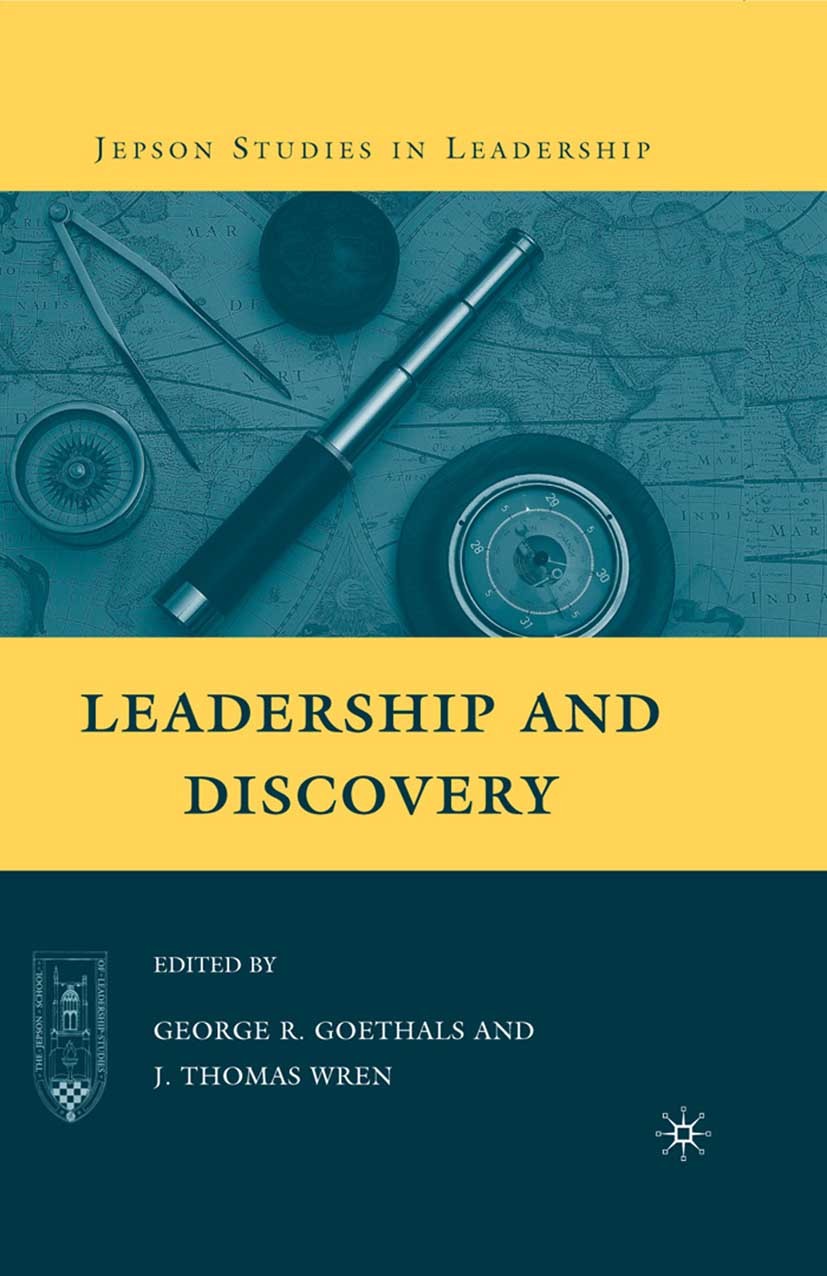 Titlebook: Leadership and Discovery; George R. Goethals,J. Thomas Wren Book 2009 Palgrave Macmillan, a division of Nature America Inc. 2009 amyotroph Titlebook: Leadership and Discovery; George R. Goethals,J. Thomas Wren Book 2009 Palgrave Macmillan, a division of Nature America Inc. 2009 amyotroph