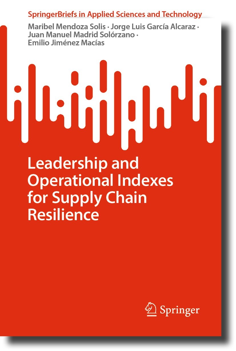 Titlebook: Leadership and Operational Indexes for Supply Chain Resilience; Maribel Mendoza Solis,Jorge Luis García Alcaraz,Em Book 2023 The Editor(s) Titlebook: Leadership and Operational Indexes for Supply Chain Resilience; Maribel Mendoza Solis,Jorge Luis García Alcaraz,Em Book 2023 The Editor(s)