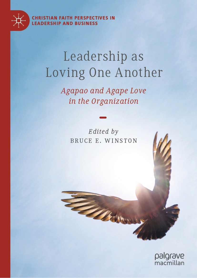 Titlebook: Leadership as Loving One Another; Agapao and Agape Lov Bruce E. Winston Book 2024 The Editor(s) (if applicable) and The Author(s), under ex Titlebook: Leadership as Loving One Another; Agapao and Agape Lov Bruce E. Winston Book 2024 The Editor(s) (if applicable) and The Author(s), under ex