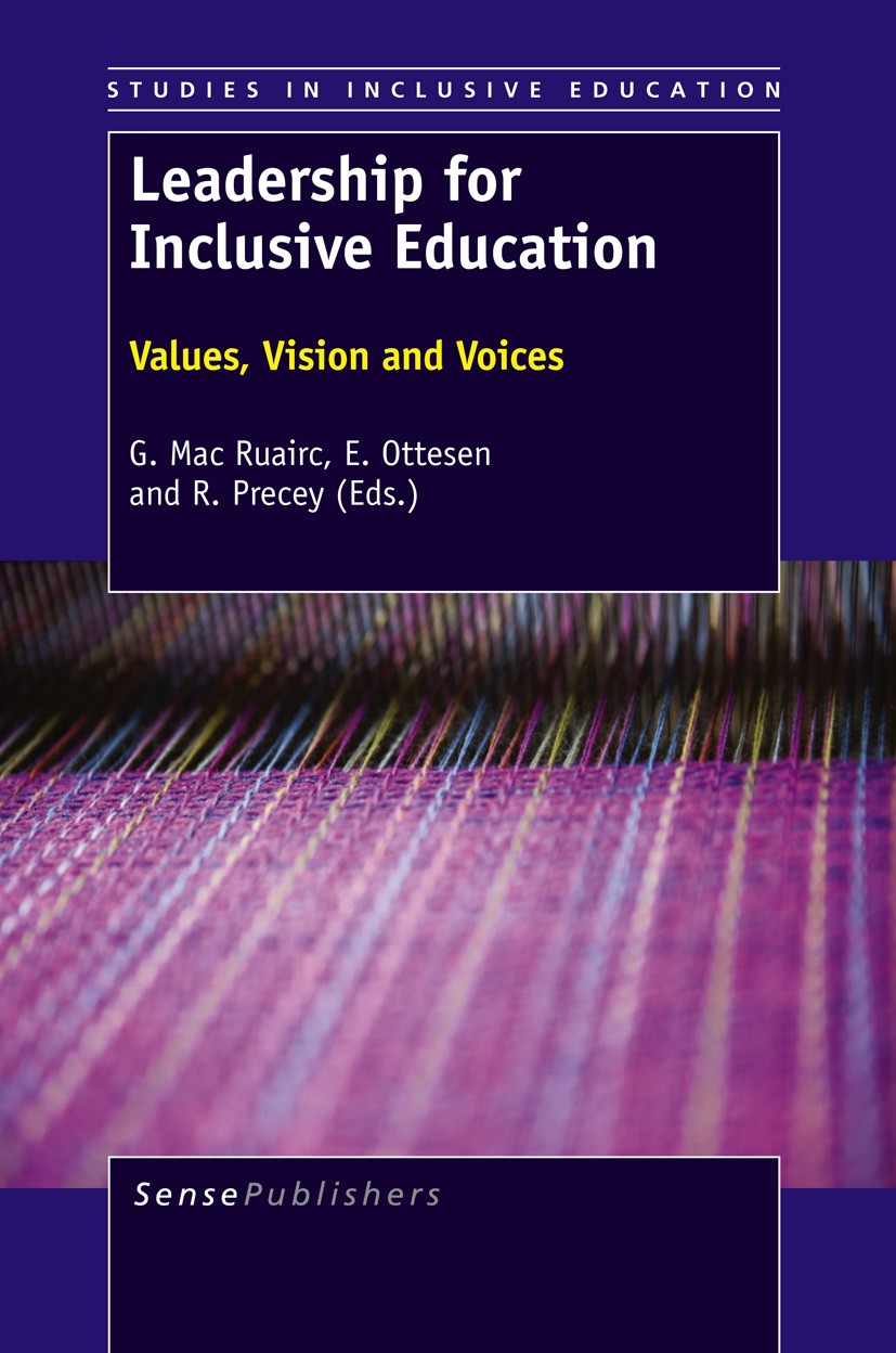 Titlebook: Leadership for Inclusive Education; Values, Vision and V G. Mac Ruairc,E. Ottesen,R. Precey Book 2013 SensePublishers 2013 inclusive educat Titlebook: Leadership for Inclusive Education; Values, Vision and V G. Mac Ruairc,E. Ottesen,R. Precey Book 2013 SensePublishers 2013 inclusive educat