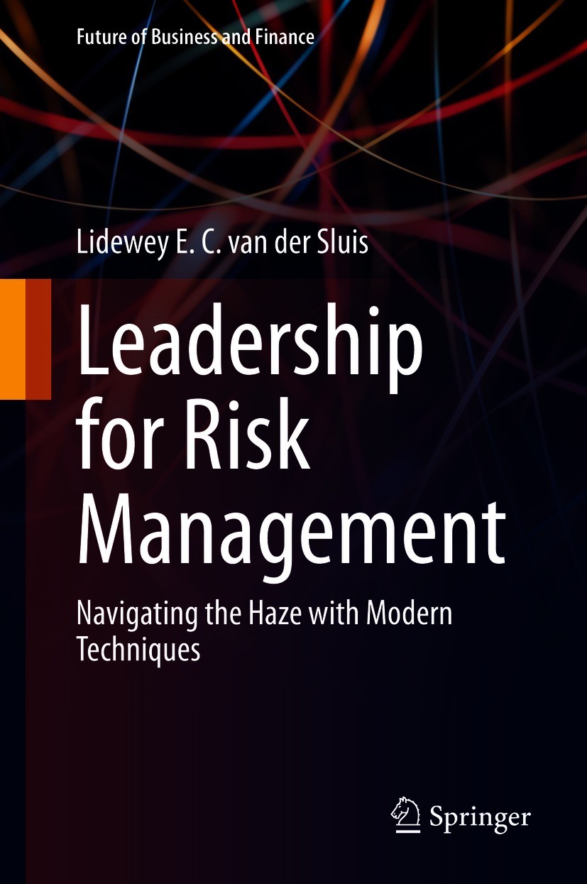 Titlebook: Leadership for Risk Management; Navigating the Haze Lidewey E. C. van der Sluis Book 2021 The Editor(s) (if applicable) and The Author(s), Titlebook: Leadership for Risk Management; Navigating the Haze Lidewey E. C. van der Sluis Book 2021 The Editor(s) (if applicable) and The Author(s),