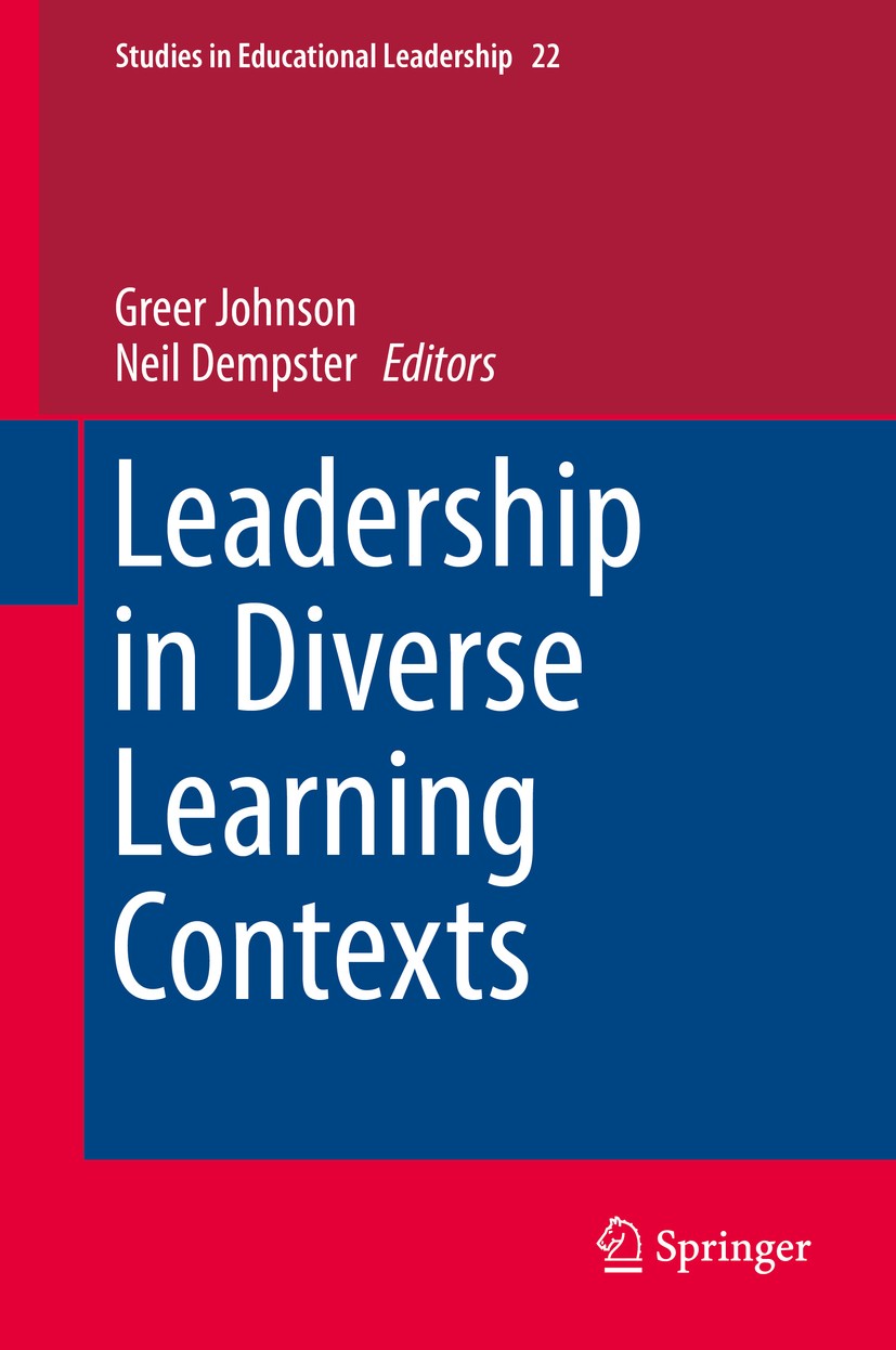 Titlebook: Leadership in Diverse Learning Contexts; Greer Johnson,Neil Dempster Book 2016 Springer International Publishing Switzerland 2016 leadersh Titlebook: Leadership in Diverse Learning Contexts; Greer Johnson,Neil Dempster Book 2016 Springer International Publishing Switzerland 2016 leadersh