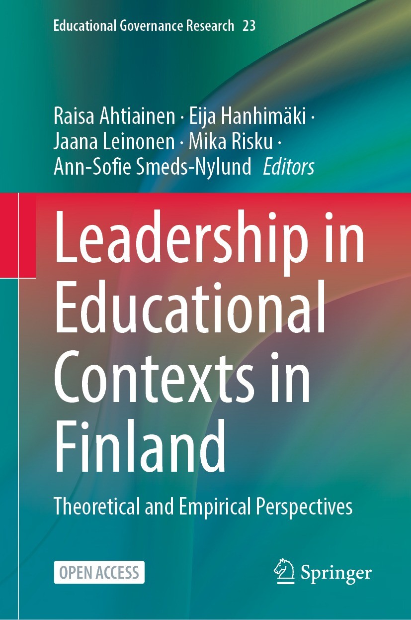 Titlebook: Leadership in Educational Contexts in Finland; Theoretical and Empi Raisa Ahtiainen,Eija Hanhimäki,Ann-Sofie Smeds-Nyl Book‘‘‘‘‘‘‘‘ 2024 Th Titlebook: Leadership in Educational Contexts in Finland; Theoretical and Empi Raisa Ahtiainen,Eija Hanhimäki,Ann-Sofie Smeds-Nyl Book‘‘‘‘‘‘‘‘ 2024 Th