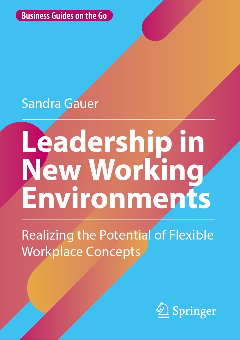 Titlebook: Leadership in New Working Environments; Realizing the Potent Sandra Gauer Book 2024 The Editor(s) (if applicable) and The Author(s), under Titlebook: Leadership in New Working Environments; Realizing the Potent Sandra Gauer Book 2024 The Editor(s) (if applicable) and The Author(s), under