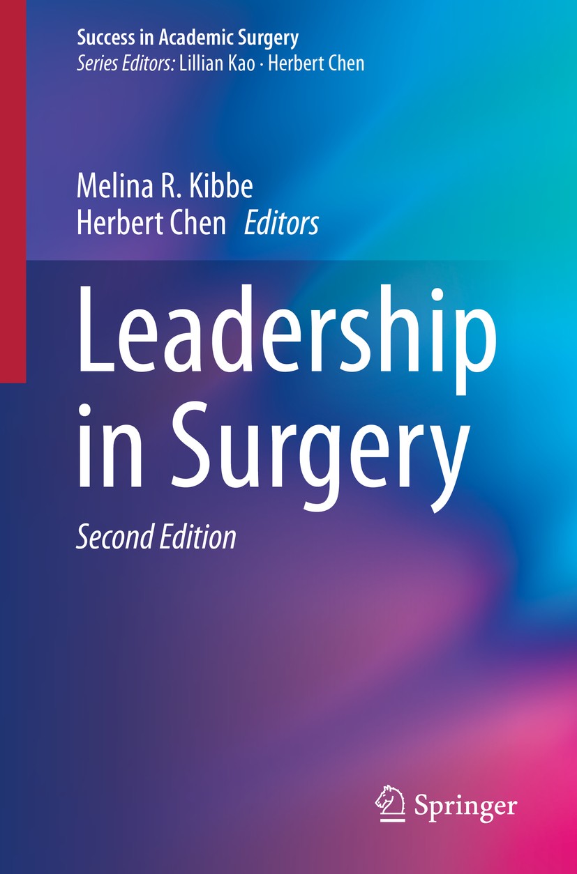 Titlebook: Leadership in Surgery; Melina R. Kibbe,Herbert Chen Book 2019Latest edition Springer Nature Switzerland AG 2019 Leadership behaviours.Mana Titlebook: Leadership in Surgery; Melina R. Kibbe,Herbert Chen Book 2019Latest edition Springer Nature Switzerland AG 2019 Leadership behaviours.Mana