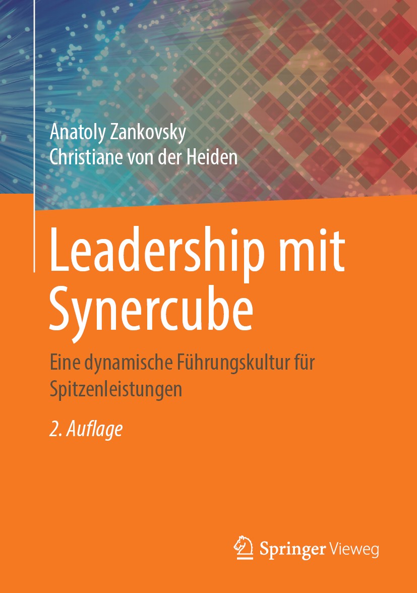 Titlebook: Leadership mit Synercube; Eine dynamische Führ Anatoly Zankovsky,Christiane von der Heiden Book 2019Latest edition Springer-Verlag GmbH Deu Titlebook: Leadership mit Synercube; Eine dynamische Führ Anatoly Zankovsky,Christiane von der Heiden Book 2019Latest edition Springer-Verlag GmbH Deu