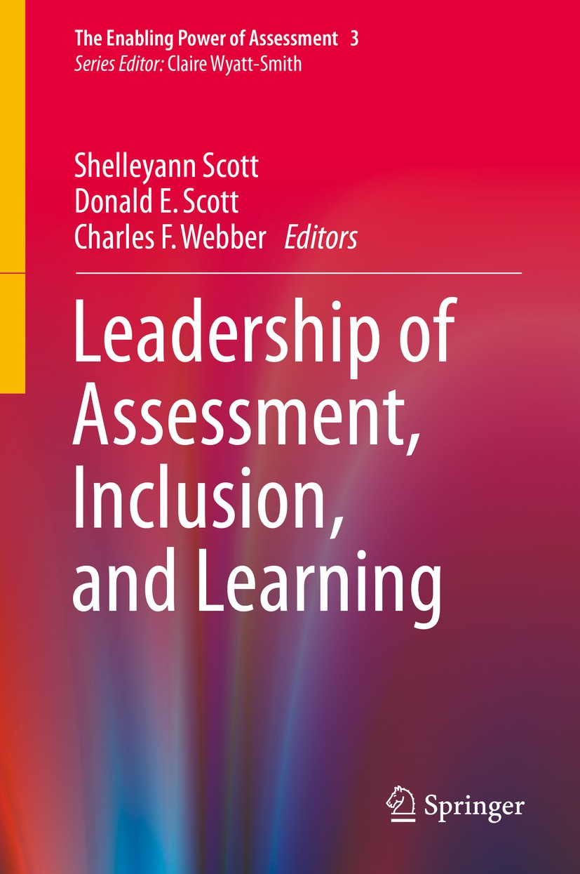 Titlebook: Leadership of Assessment, Inclusion, and Learning; Shelleyann Scott,Donald E. Scott,Charles F. Webber Book 2016 The Editor(s) (if applicab Titlebook: Leadership of Assessment, Inclusion, and Learning; Shelleyann Scott,Donald E. Scott,Charles F. Webber Book 2016 The Editor(s) (if applicab