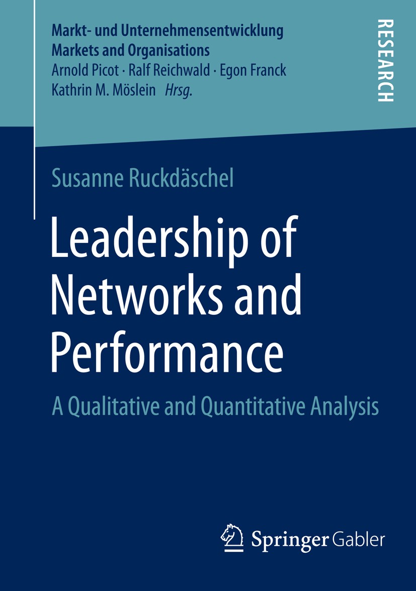 Titlebook: Leadership of Networks and Performance; A Qualitative and Qu Susanne Ruckdäschel Book 2015 Springer Fachmedien Wiesbaden 2015 Cultural and Titlebook: Leadership of Networks and Performance; A Qualitative and Qu Susanne Ruckdäschel Book 2015 Springer Fachmedien Wiesbaden 2015 Cultural and