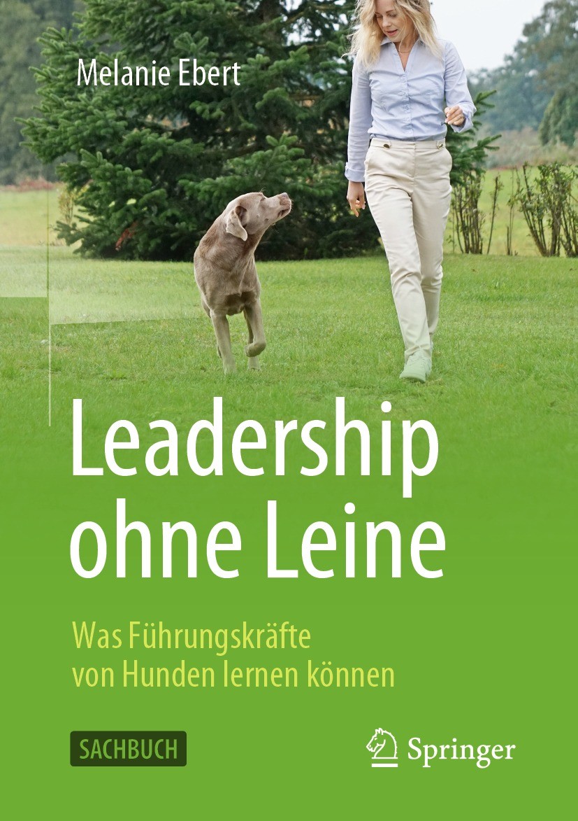 Titlebook: Leadership ohne Leine; Was Führungskräfte v Melanie Ebert Book 20211st edition Der/die Herausgeber bzw. der/die Autor(en), exklusiv lizenzi Titlebook: Leadership ohne Leine; Was Führungskräfte v Melanie Ebert Book 20211st edition Der/die Herausgeber bzw. der/die Autor(en), exklusiv lizenzi