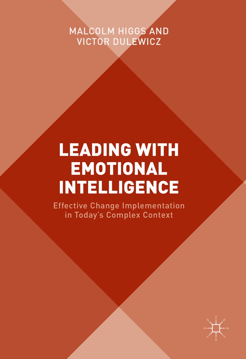 Titlebook: Leading with Emotional Intelligence; Effective Change Imp Malcolm Higgs,Victor Dulewicz Book 20161st edition The Editor(s) (if applicable) Titlebook: Leading with Emotional Intelligence; Effective Change Imp Malcolm Higgs,Victor Dulewicz Book 20161st edition The Editor(s) (if applicable)