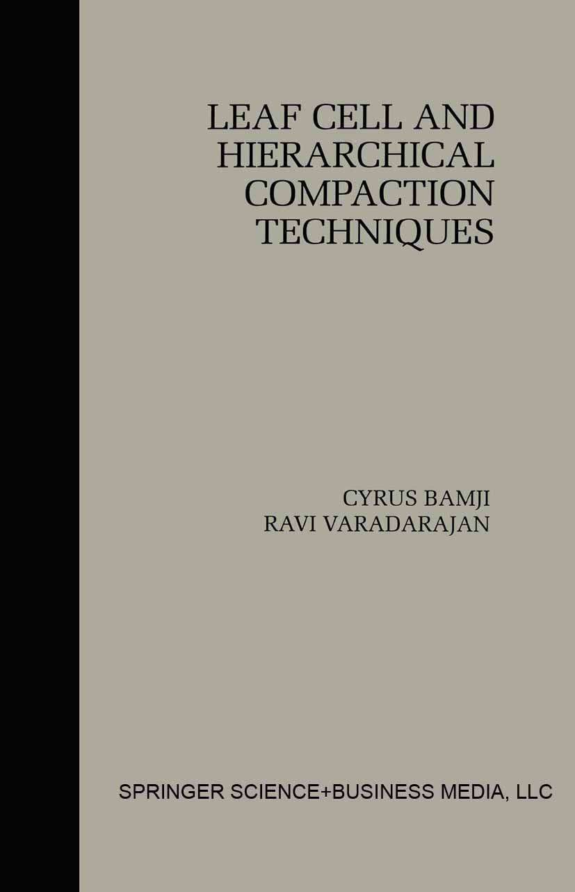 Titlebook: Leaf Cell and Hierarchical Compaction Techniques; Cyrus Bamji,Ravi Varadarajan Book 1997 Springer Science+Business Media New York 1997 alg Titlebook: Leaf Cell and Hierarchical Compaction Techniques; Cyrus Bamji,Ravi Varadarajan Book 1997 Springer Science+Business Media New York 1997 alg