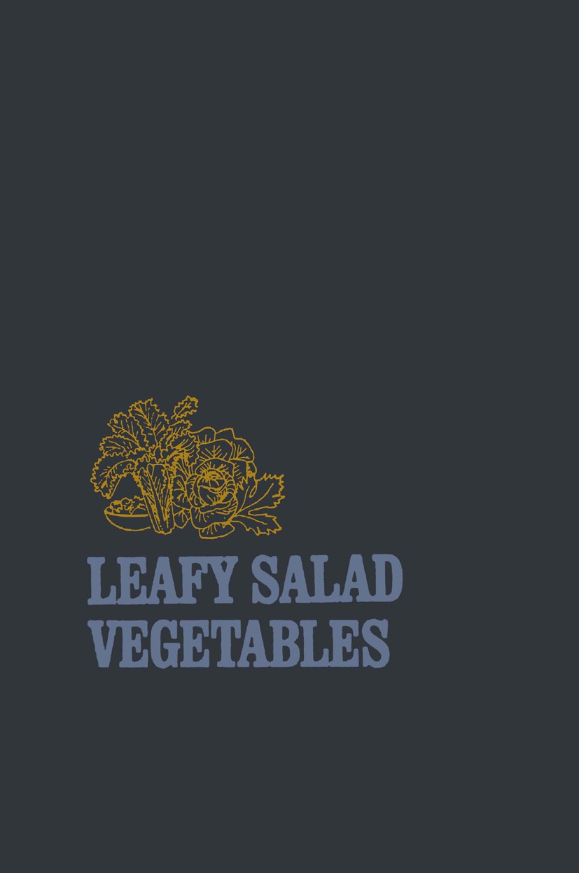 Titlebook: Leafy Salad Vegetables; Edward J. Ryder Book 1979 The AVI Publishing Company, Inc. 1979 agriculture.crops.farmers.human diet.information.s Titlebook: Leafy Salad Vegetables; Edward J. Ryder Book 1979 The AVI Publishing Company, Inc. 1979 agriculture.crops.farmers.human diet.information.s