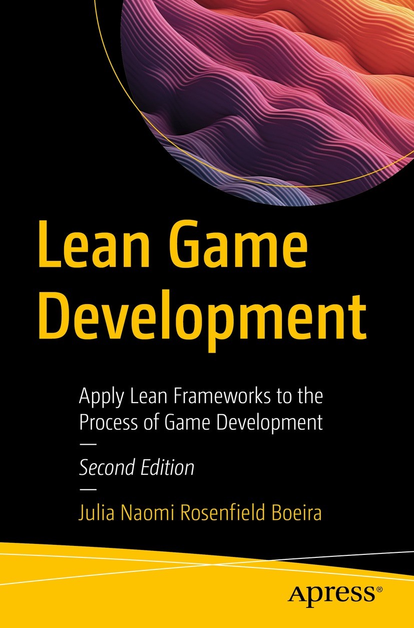 Titlebook: Lean Game Development; Apply Lean Framework Julia Naomi Rosenfield Boeira Book 2024Latest edition Julia Naomi Rosenfield Boeira 2024 Lean M Titlebook: Lean Game Development; Apply Lean Framework Julia Naomi Rosenfield Boeira Book 2024Latest edition Julia Naomi Rosenfield Boeira 2024 Lean M