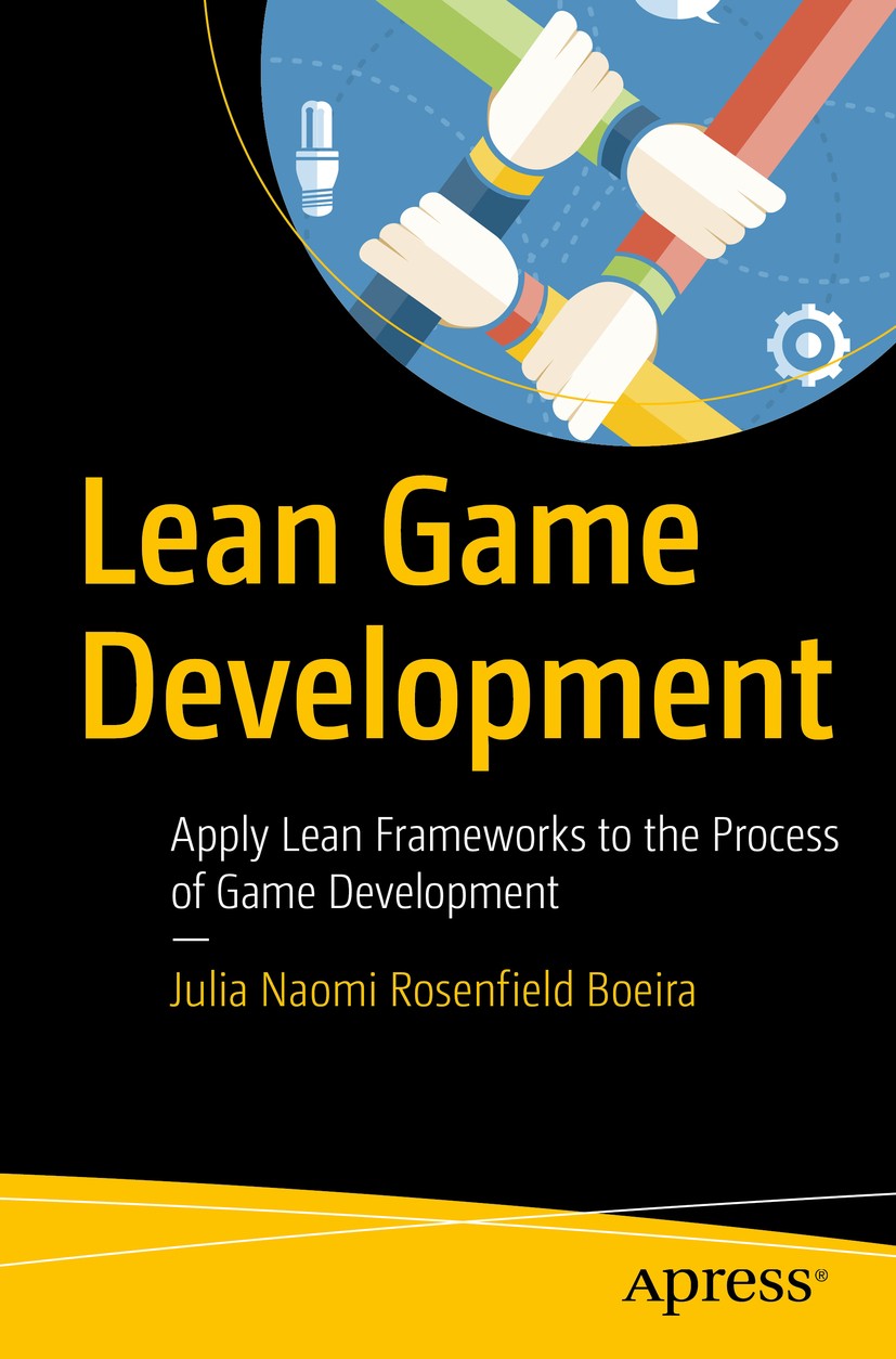 Titlebook: Lean Game Development; Apply Lean Framework Julia Naomi Rosenfield Boeira Book 20171st edition Julia Naomi Rosenfield Boeira 2017 Lean meth Titlebook: Lean Game Development; Apply Lean Framework Julia Naomi Rosenfield Boeira Book 20171st edition Julia Naomi Rosenfield Boeira 2017 Lean meth