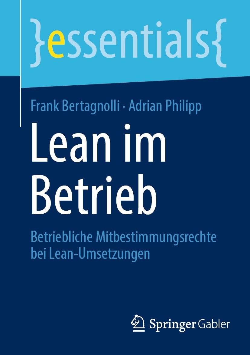 Titlebook: Lean im Betrieb; Betriebliche Mitbest Frank Bertagnolli,Adrian Philipp Book 2022 Der/die Herausgeber bzw. der/die Autor(en), exklusiv lizen Titlebook: Lean im Betrieb; Betriebliche Mitbest Frank Bertagnolli,Adrian Philipp Book 2022 Der/die Herausgeber bzw. der/die Autor(en), exklusiv lizen