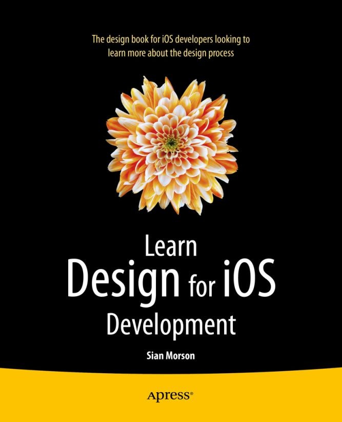 Titlebook: Learn Design for iOS Development; Sian Morson Book 2014 Sian Morson 2014 Titlebook: Learn Design for iOS Development; Sian Morson Book 2014 Sian Morson 2014