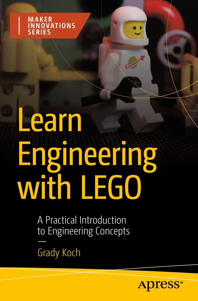 Titlebook: Learn Engineering with LEGO; A Practical Introduc Grady Koch Book 2023 Grady Koch 2023 LEGO.Gears.Mechanisms.Engineering education.MINDSTOR Titlebook: Learn Engineering with LEGO; A Practical Introduc Grady Koch Book 2023 Grady Koch 2023 LEGO.Gears.Mechanisms.Engineering education.MINDSTOR