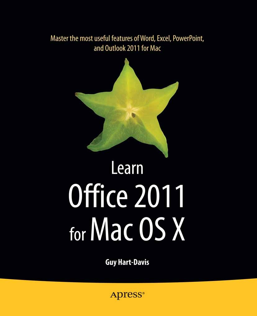 Titlebook: Learn Office 2011 for Mac OS X; Guy Hart-Davis Book 20101st edition Guy Hart-Davis 2010 Exchange.Outlook.PowerPoint.database.spreadsheet Titlebook: Learn Office 2011 for Mac OS X; Guy Hart-Davis Book 20101st edition Guy Hart-Davis 2010 Exchange.Outlook.PowerPoint.database.spreadsheet