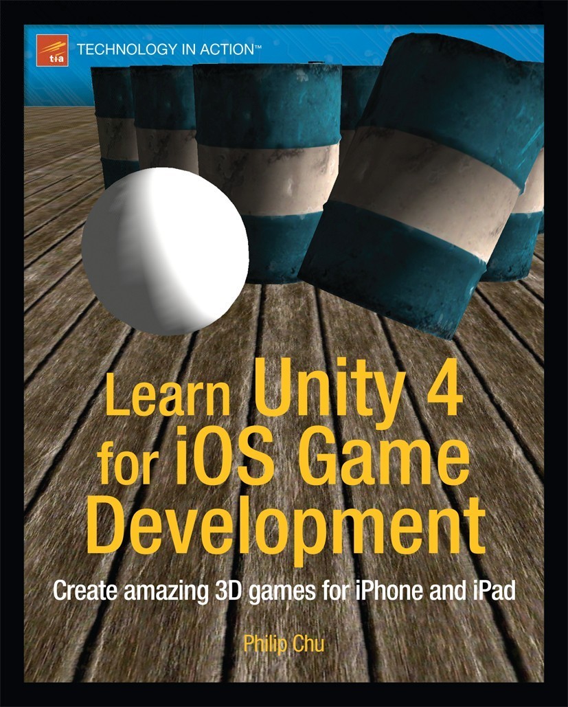 Titlebook: Learn Unity 4 for iOS Game Development; Philip Chu Book 20131st edition Philip Chu 2013 Titlebook: Learn Unity 4 for iOS Game Development; Philip Chu Book 20131st edition Philip Chu 2013