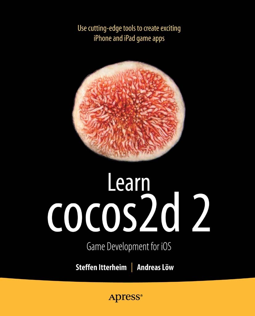 Titlebook: Learn cocos2d 2; Game Development for Steffen Itterheim,Andreas Löw Book 2012 Steffen Itterheim and Andreas Lw 2012 Titlebook: Learn cocos2d 2; Game Development for Steffen Itterheim,Andreas Löw Book 2012 Steffen Itterheim and Andreas Lw 2012
