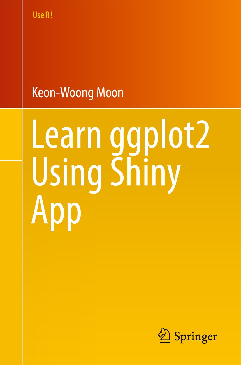 Titlebook: Learn ggplot2 Using Shiny App; Keon-Woong Moon Book 2016 Springer International Publishing AG 2016 R graphics.visualization.ggplot2.vector Titlebook: Learn ggplot2 Using Shiny App; Keon-Woong Moon Book 2016 Springer International Publishing AG 2016 R graphics.visualization.ggplot2.vector