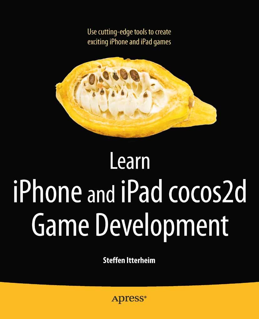 Titlebook: Learn iPhone and iPad cocos2d Game Development; The Leading Framewor Steffen Itterheim Book 2010 Steffen Itterheim 2010 App.App Store.Apple Titlebook: Learn iPhone and iPad cocos2d Game Development; The Leading Framewor Steffen Itterheim Book 2010 Steffen Itterheim 2010 App.App Store.Apple