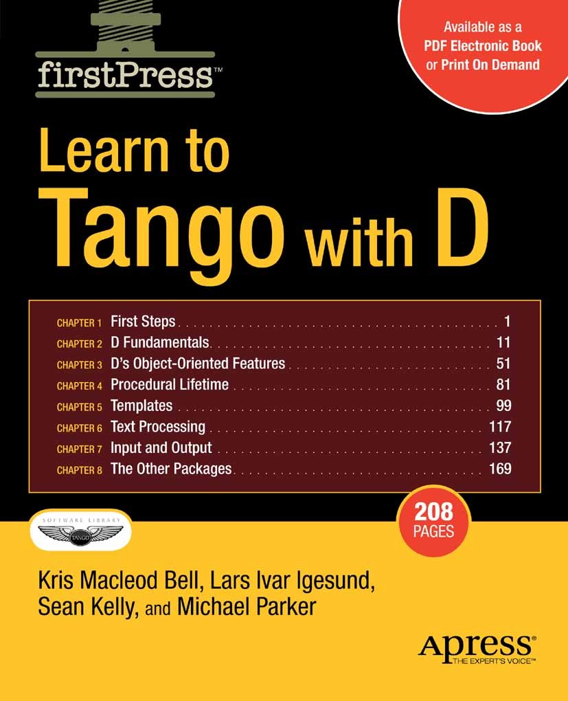 Titlebook: Learn to Tango with D; Kris Macleod Bell,Lars Ivar Igesund,Michael Parker Book 2007 Kris Bell and Lars Ivar Igesund and Sean Kelly and Eri Titlebook: Learn to Tango with D; Kris Macleod Bell,Lars Ivar Igesund,Michael Parker Book 2007 Kris Bell and Lars Ivar Igesund and Sean Kelly and Eri