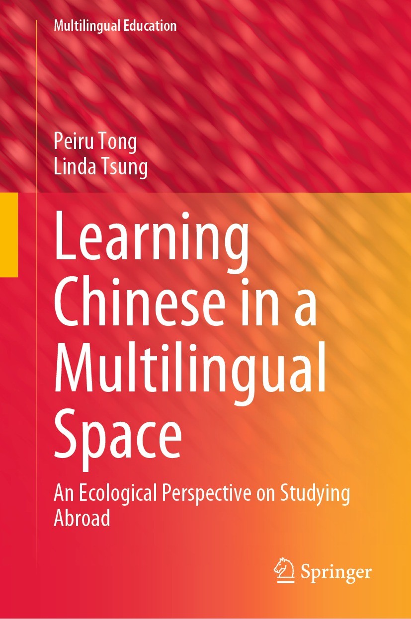 Titlebook: Learning Chinese in a Multilingual Space; An Ecological Perspe Peiru Tong,Linda Tsung Book 2022 The Editor(s) (if applicable) and The Autho Titlebook: Learning Chinese in a Multilingual Space; An Ecological Perspe Peiru Tong,Linda Tsung Book 2022 The Editor(s) (if applicable) and The Autho