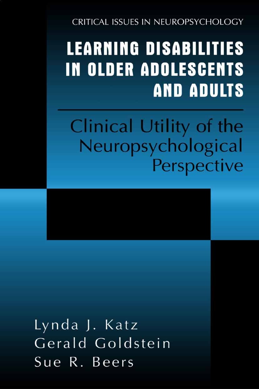 Titlebook: Learning Disabilities in Older Adolescents and Adults; Clinical Utility of Lynda J. Katz,Gerald Goldstein,Sue R. Beers Book 2001 Springer Titlebook: Learning Disabilities in Older Adolescents and Adults; Clinical Utility of Lynda J. Katz,Gerald Goldstein,Sue R. Beers Book 2001 Springer