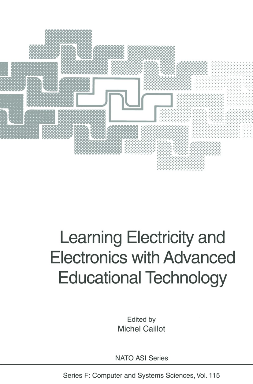 Titlebook: Learning Electricity and Electronics with Advanced Educational Technology; Michel Caillot Conference proceedings 1993 Springer-Verlag Berl Titlebook: Learning Electricity and Electronics with Advanced Educational Technology; Michel Caillot Conference proceedings 1993 Springer-Verlag Berl
