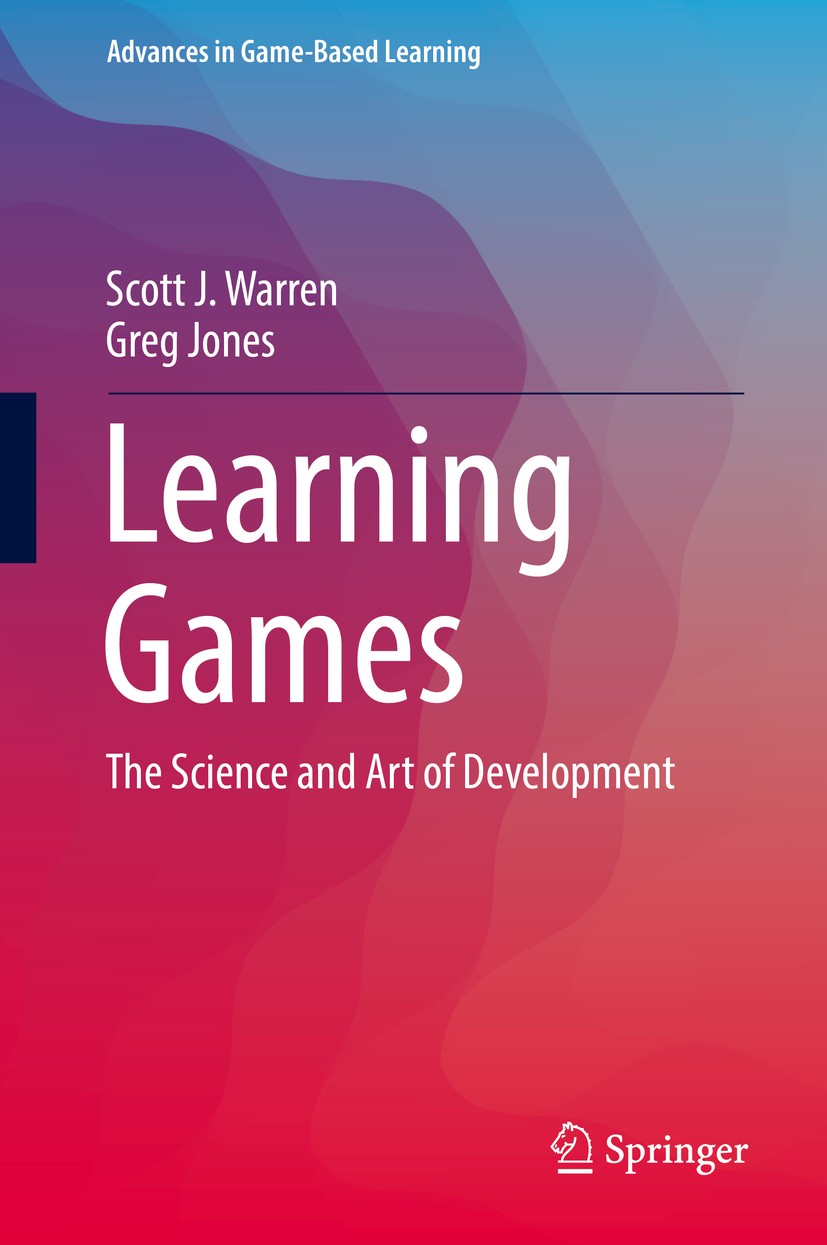 Titlebook: Learning Games; The Science and Art Scott J. Warren,Greg Jones Book 2017 Springer International Publishing AG, part of Springer Nature 201 Titlebook: Learning Games; The Science and Art Scott J. Warren,Greg Jones Book 2017 Springer International Publishing AG, part of Springer Nature 201
