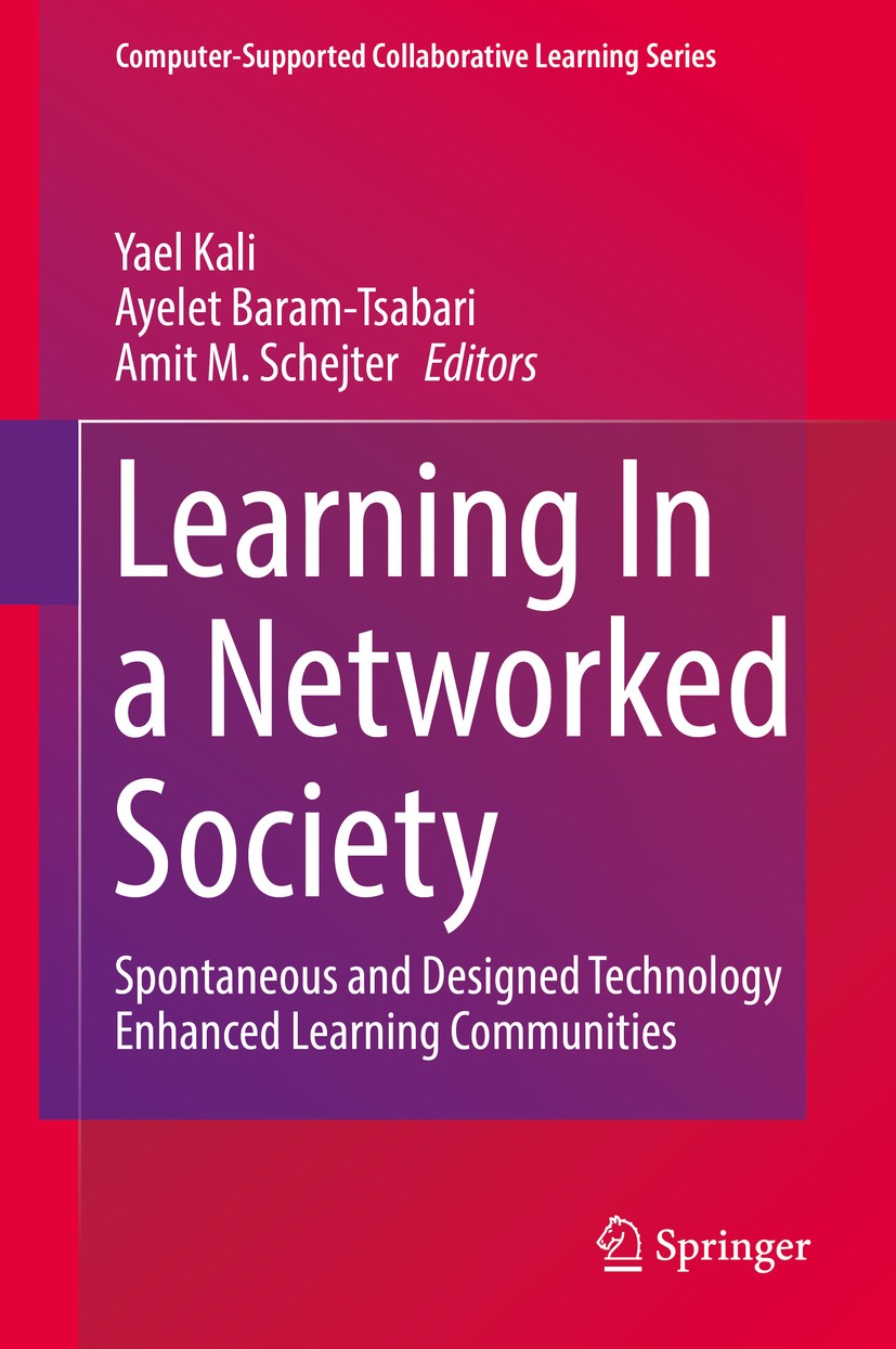 Titlebook: Learning In a Networked Society; Spontaneous and Desi Yael Kali,Ayelet Baram-Tsabari,Amit M. Schejter Book 2019 Springer Nature Switzerland Titlebook: Learning In a Networked Society; Spontaneous and Desi Yael Kali,Ayelet Baram-Tsabari,Amit M. Schejter Book 2019 Springer Nature Switzerland