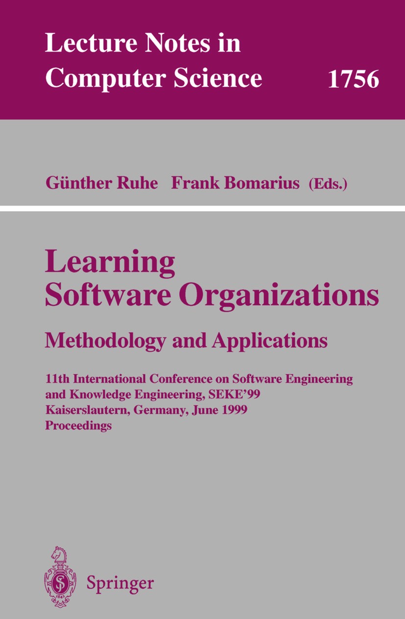 Titlebook: Learning Software Organizations: Methodology and Applications; 11th International C Günther Ruhe,Frank Bomarius Conference proceedings 2000 Titlebook: Learning Software Organizations: Methodology and Applications; 11th International C Günther Ruhe,Frank Bomarius Conference proceedings 2000