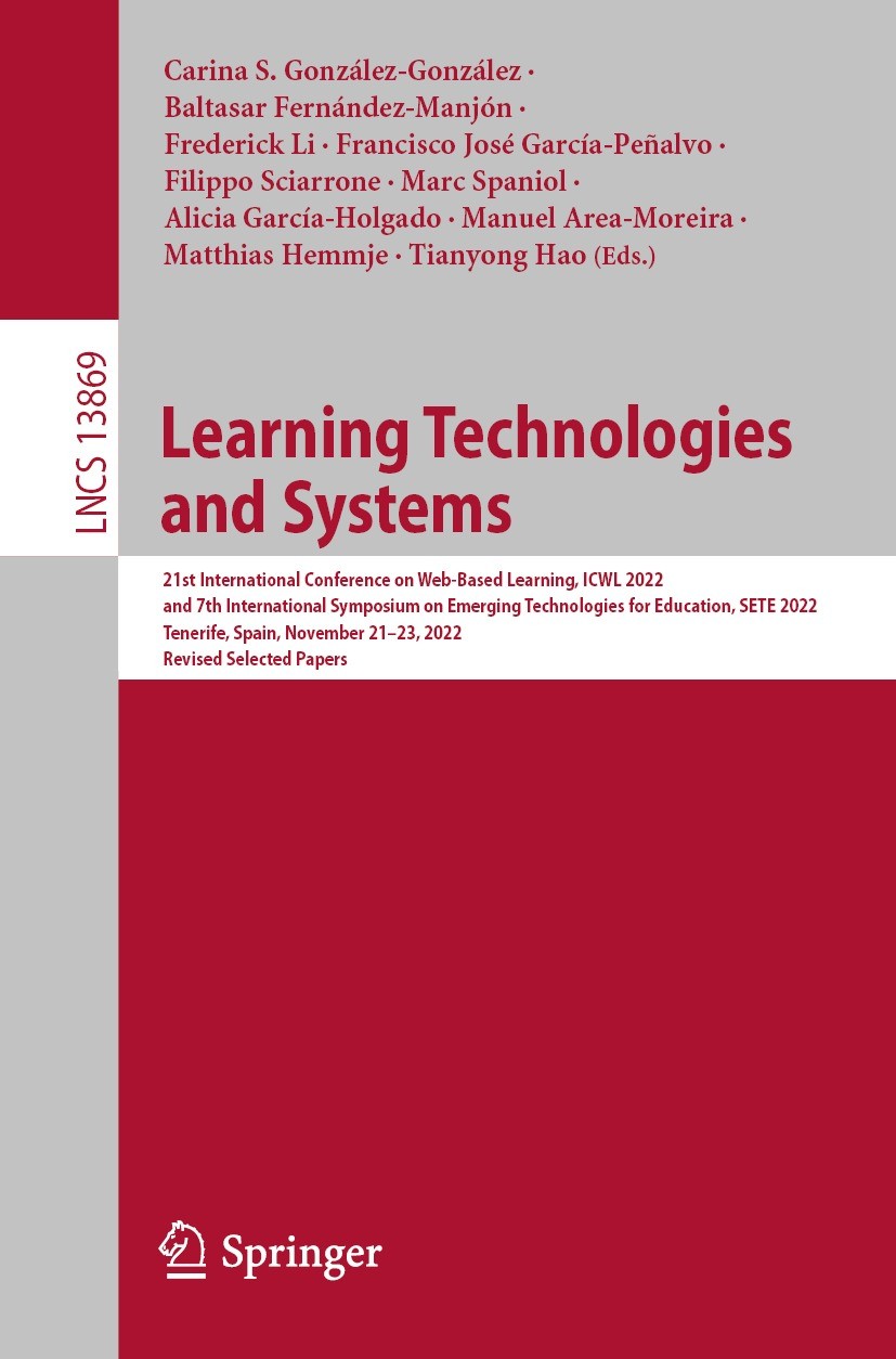 Titlebook: Learning Technologies and Systems; 21st International C Carina S. González-González,Baltasar Fernández-Man Conference proceedings 2023 The Titlebook: Learning Technologies and Systems; 21st International C Carina S. González-González,Baltasar Fernández-Man Conference proceedings 2023 The
