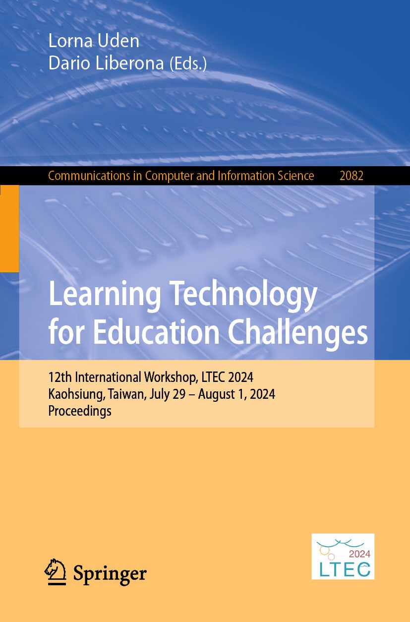 Titlebook: Learning Technology for Education Challenges; 12th International W Lorna Uden,Dario Liberona Conference proceedings 2024 The Editor(s) (if Titlebook: Learning Technology for Education Challenges; 12th International W Lorna Uden,Dario Liberona Conference proceedings 2024 The Editor(s) (if