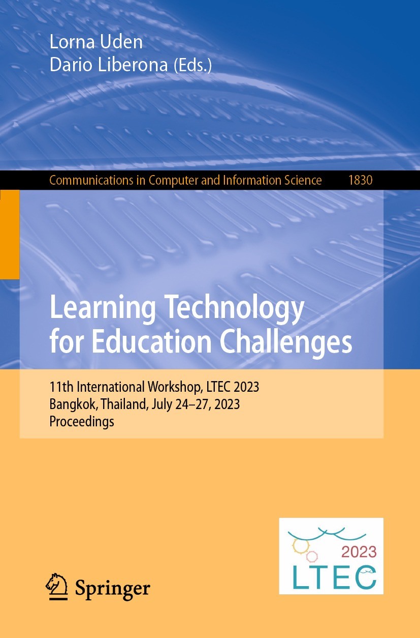 Titlebook: Learning Technology for Education Challenges; 11th International W Lorna Uden,Dario Liberona Conference proceedings 2023 The Editor(s) (if Titlebook: Learning Technology for Education Challenges; 11th International W Lorna Uden,Dario Liberona Conference proceedings 2023 The Editor(s) (if