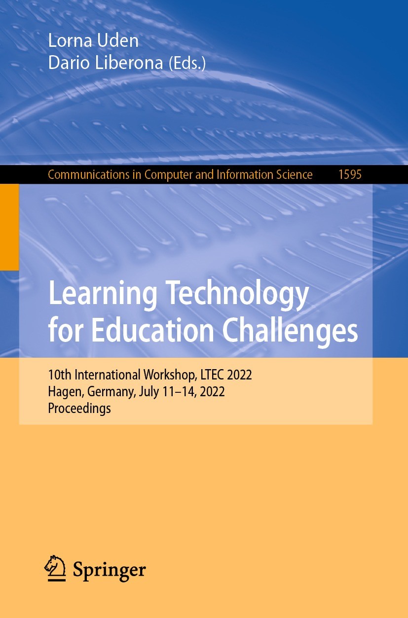 Titlebook: Learning Technology for Education Challenges; 10th International W Lorna Uden,Dario Liberona Conference proceedings 2022 The Editor(s) (if Titlebook: Learning Technology for Education Challenges; 10th International W Lorna Uden,Dario Liberona Conference proceedings 2022 The Editor(s) (if
