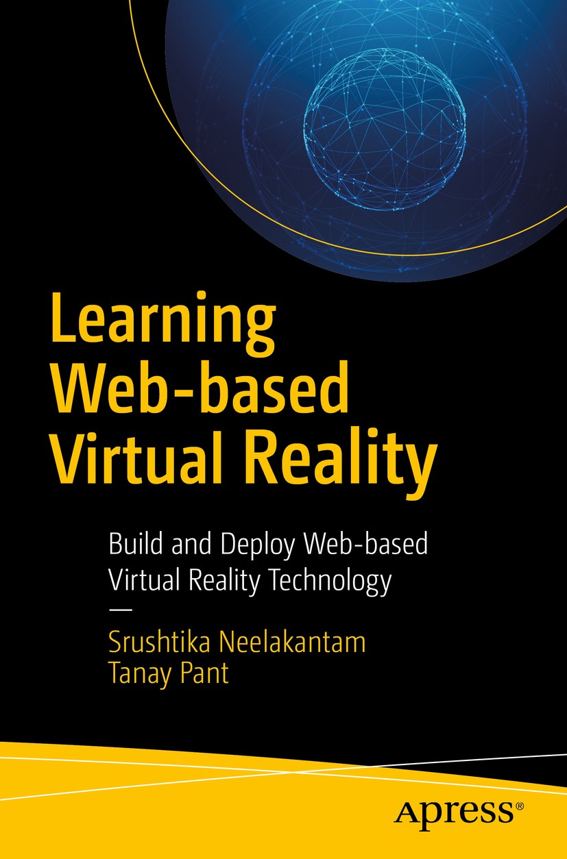 Titlebook: Learning Web-based Virtual Reality; Build and Deploy Web Srushtika Neelakantam,Tanay Pant Book 2017 Srushtika Neelakantam and Tanay Pant 20 Titlebook: Learning Web-based Virtual Reality; Build and Deploy Web Srushtika Neelakantam,Tanay Pant Book 2017 Srushtika Neelakantam and Tanay Pant 20