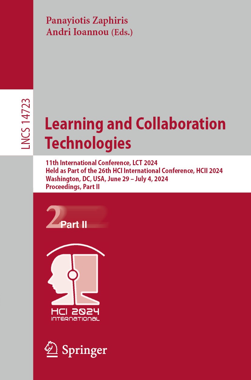 Titlebook: Learning and Collaboration Technologies; 11th International C Panayiotis Zaphiris,Andri Ioannou Conference proceedings 2024 The Editor(s) ( Titlebook: Learning and Collaboration Technologies; 11th International C Panayiotis Zaphiris,Andri Ioannou Conference proceedings 2024 The Editor(s) (