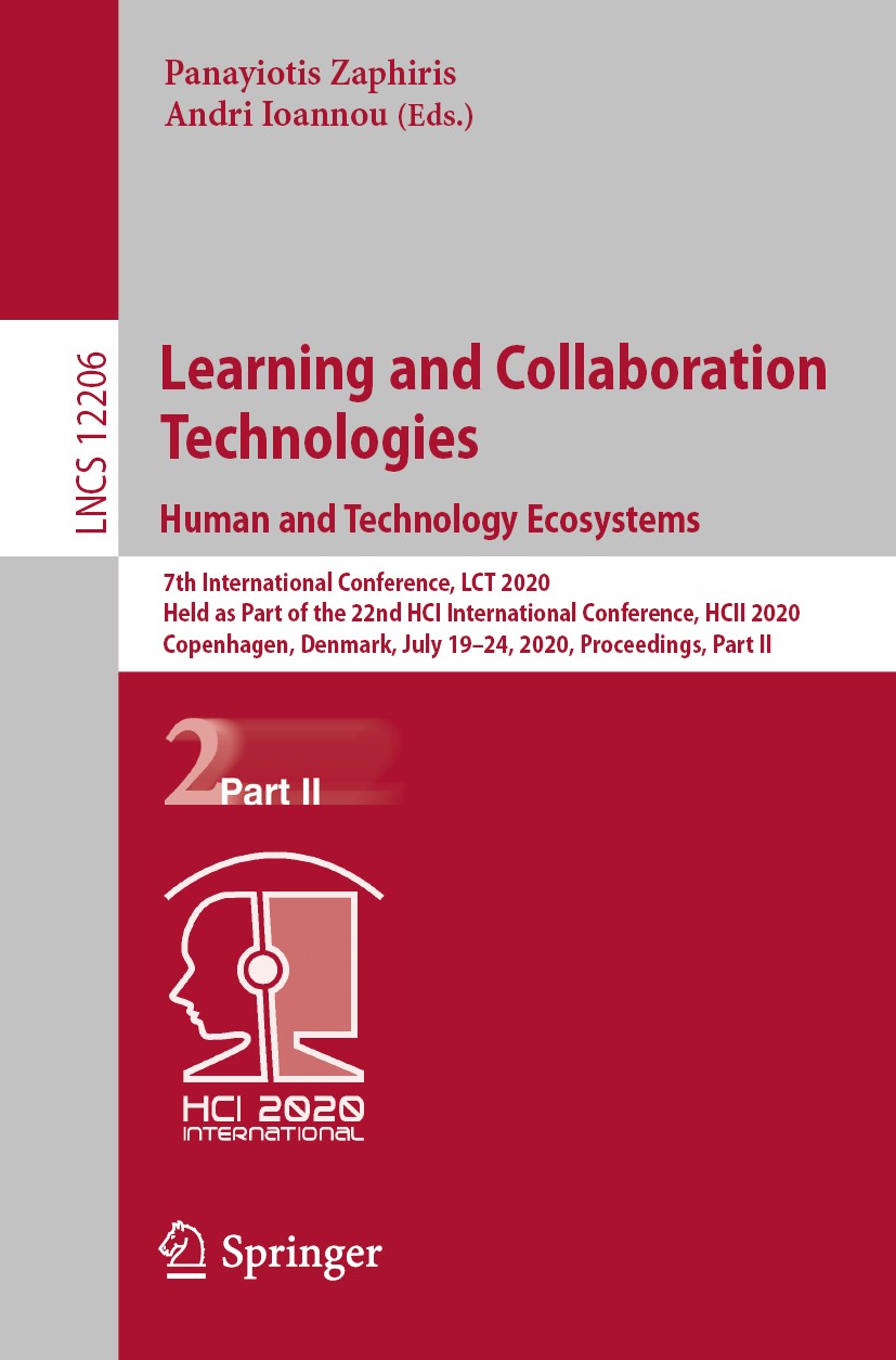 Titlebook: Learning and Collaboration Technologies. Human and Technology Ecosystems; 7th International Co Panayiotis Zaphiris,Andri Ioannou Conference Titlebook: Learning and Collaboration Technologies. Human and Technology Ecosystems; 7th International Co Panayiotis Zaphiris,Andri Ioannou Conference