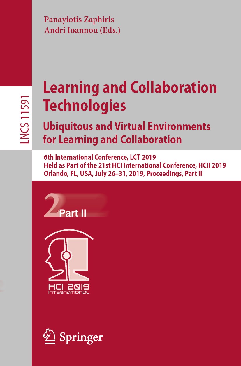 Titlebook: Learning and Collaboration Technologies. Ubiquitous and Virtual Environments for Learning and Collab; 6th International Co Panayiotis Zaphi Titlebook: Learning and Collaboration Technologies. Ubiquitous and Virtual Environments for Learning and Collab; 6th International Co Panayiotis Zaphi