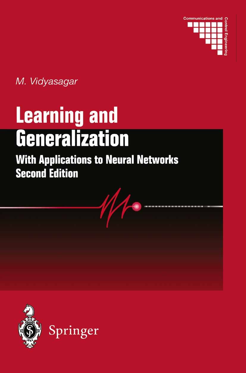 Titlebook: Learning and Generalisation; With Applications to M. Vidyasagar Book 2003Latest edition Springer-Verlag London 2003 Computer.Control Theory Titlebook: Learning and Generalisation; With Applications to M. Vidyasagar Book 2003Latest edition Springer-Verlag London 2003 Computer.Control Theory