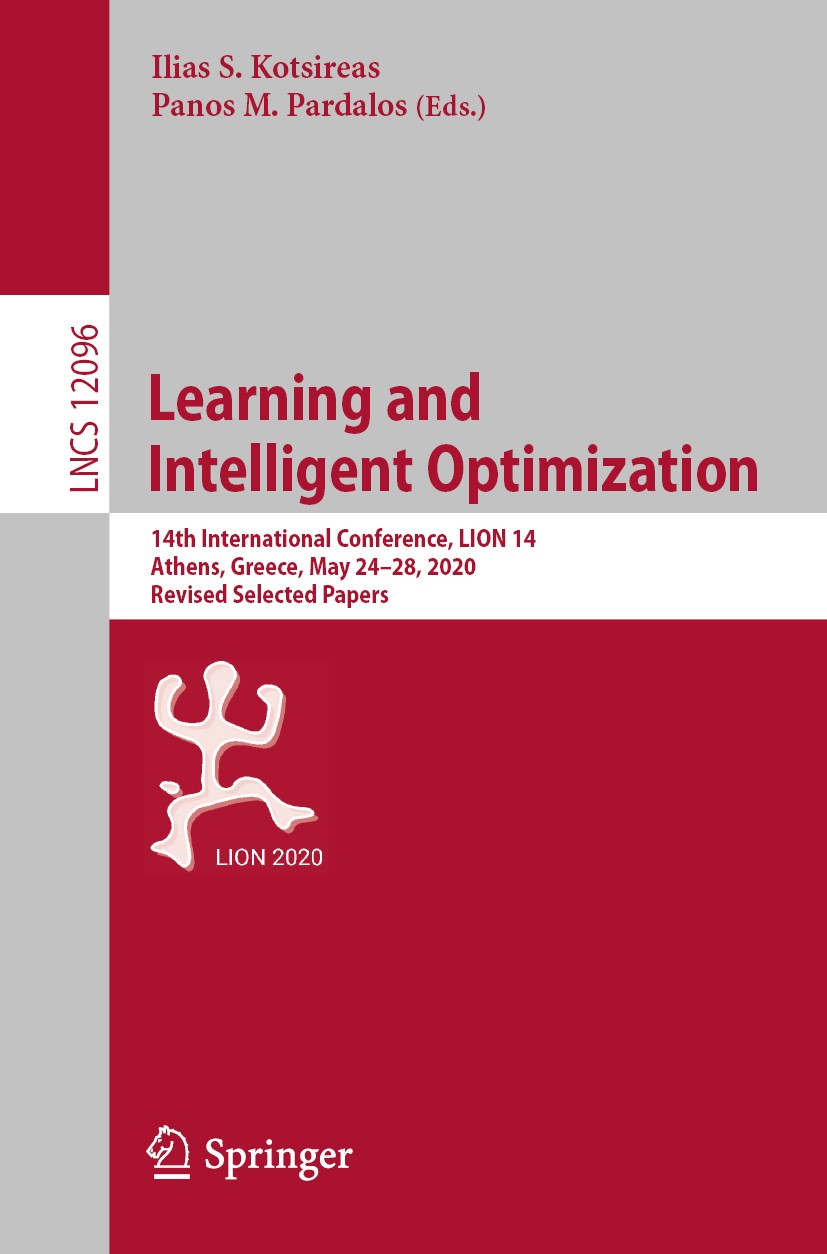 Titlebook: Learning and Intelligent Optimization; 14th International C Ilias S. Kotsireas,Panos M. Pardalos Conference proceedings 2020 Springer Natur Titlebook: Learning and Intelligent Optimization; 14th International C Ilias S. Kotsireas,Panos M. Pardalos Conference proceedings 2020 Springer Natur
