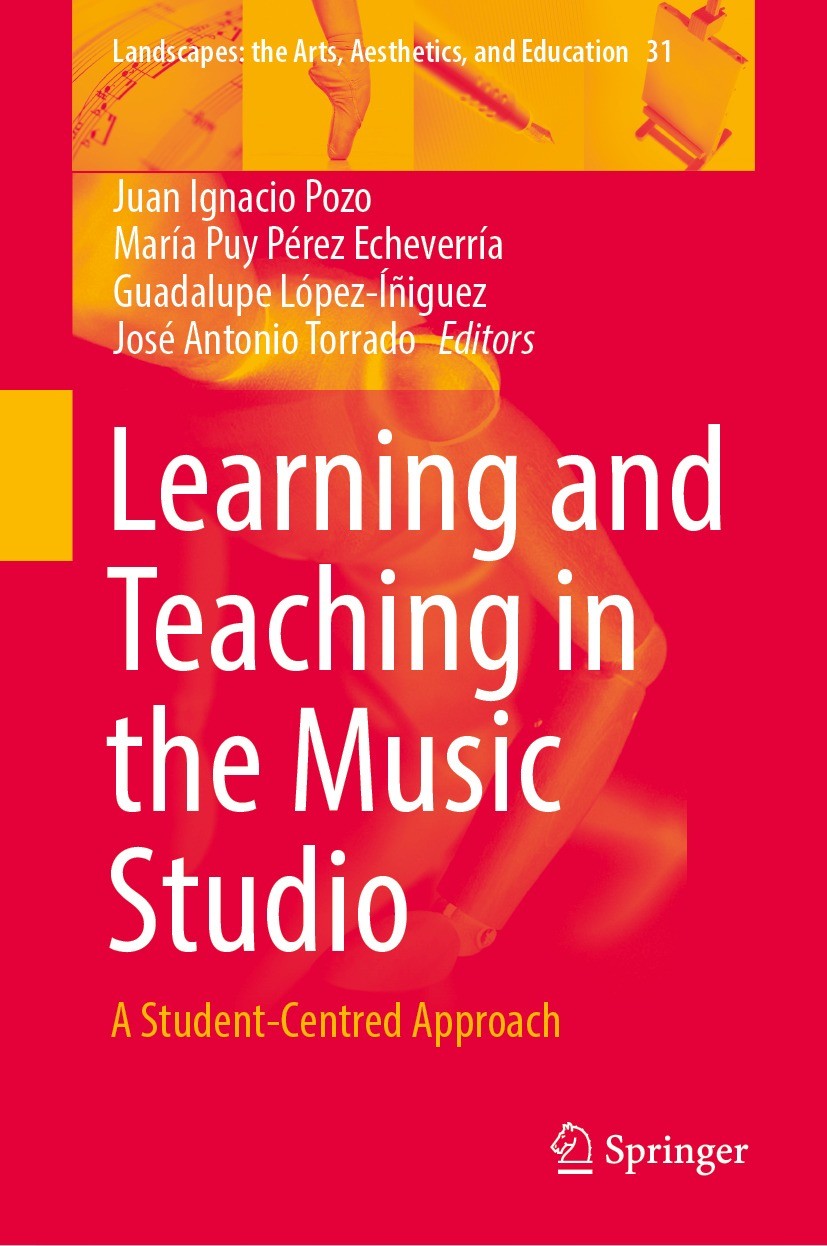 Titlebook: Learning and Teaching in the Music Studio; A Student-Centred Ap Juan Ignacio Pozo,María Puy Pérez Echeverría,José Book 2022 The Editor(s) Titlebook: Learning and Teaching in the Music Studio; A Student-Centred Ap Juan Ignacio Pozo,María Puy Pérez Echeverría,José Book 2022 The Editor(s)