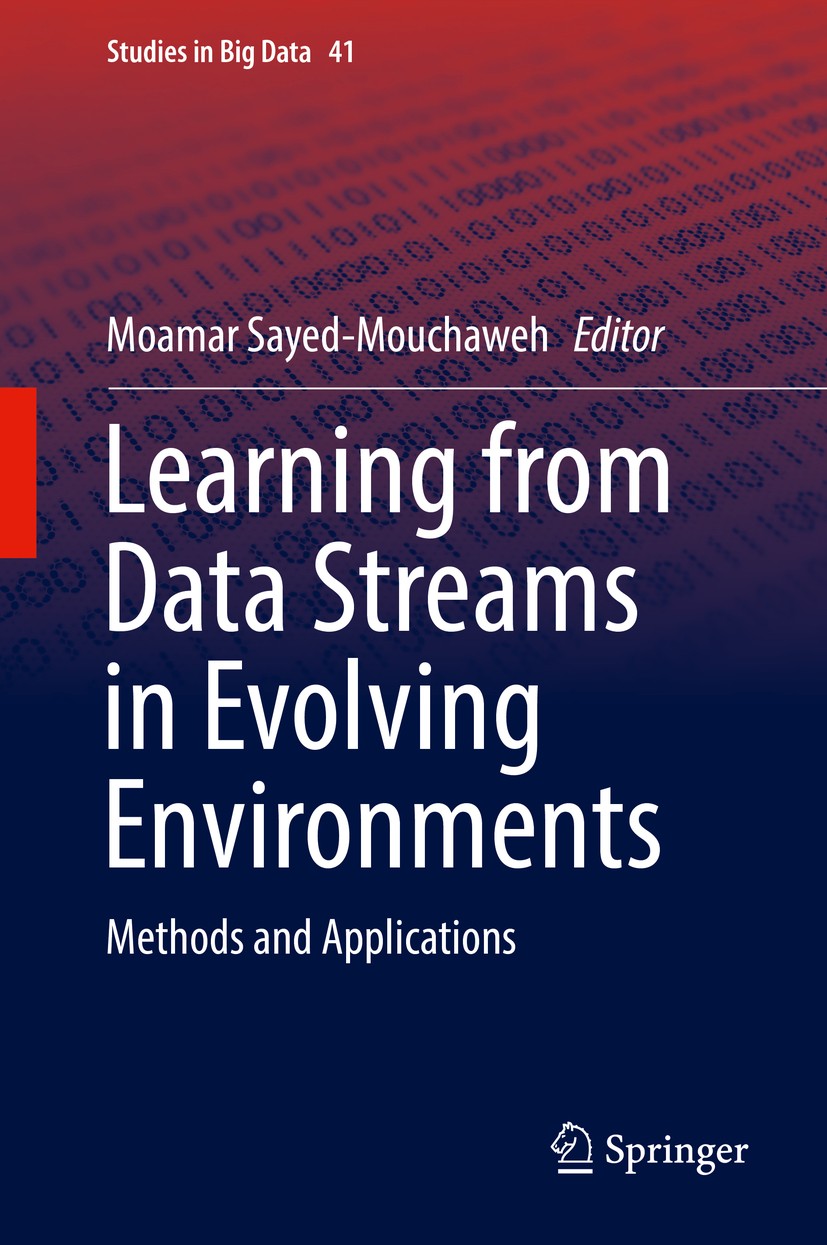 Titlebook: Learning from Data Streams in Evolving Environments; Methods and Applicat Moamar Sayed-Mouchaweh Book 2019 Springer International Publishin Titlebook: Learning from Data Streams in Evolving Environments; Methods and Applicat Moamar Sayed-Mouchaweh Book 2019 Springer International Publishin