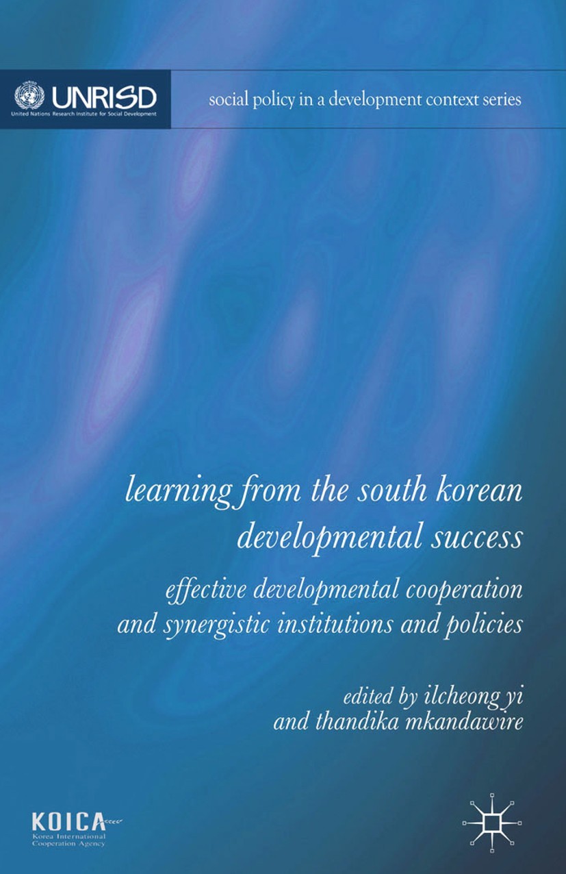Titlebook: Learning from the South Korean Developmental Success; Effective Developmen Ilcheong Yi (Research Coordinator),Thandika Mkanda Book 2014 UNR Titlebook: Learning from the South Korean Developmental Success; Effective Developmen Ilcheong Yi (Research Coordinator),Thandika Mkanda Book 2014 UNR