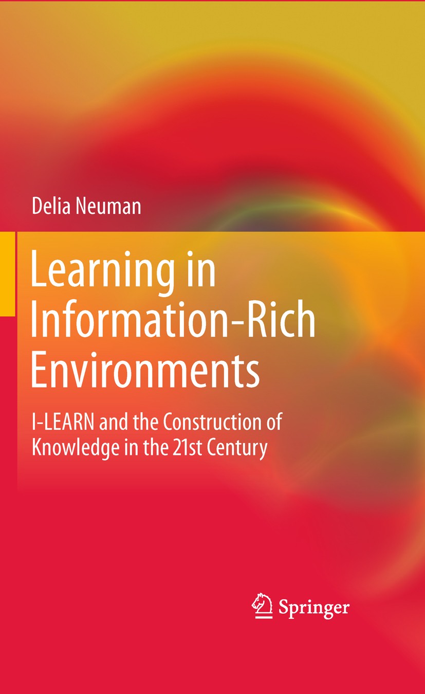 Titlebook: Learning in Information-Rich Environments; I-LEARN and the Cons Delia Neuman Book 20111st edition The Editor(s) (if applicable) and The Aut Titlebook: Learning in Information-Rich Environments; I-LEARN and the Cons Delia Neuman Book 20111st edition The Editor(s) (if applicable) and The Aut
