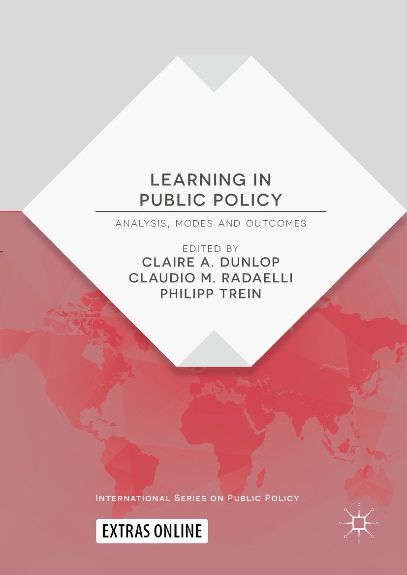 Titlebook: Learning in Public Policy; Analysis, Modes and Claire A. Dunlop,Claudio M. Radaelli,Philipp Trein Book 2018 The Editor(s) (if applicable) Titlebook: Learning in Public Policy; Analysis, Modes and Claire A. Dunlop,Claudio M. Radaelli,Philipp Trein Book 2018 The Editor(s) (if applicable)
