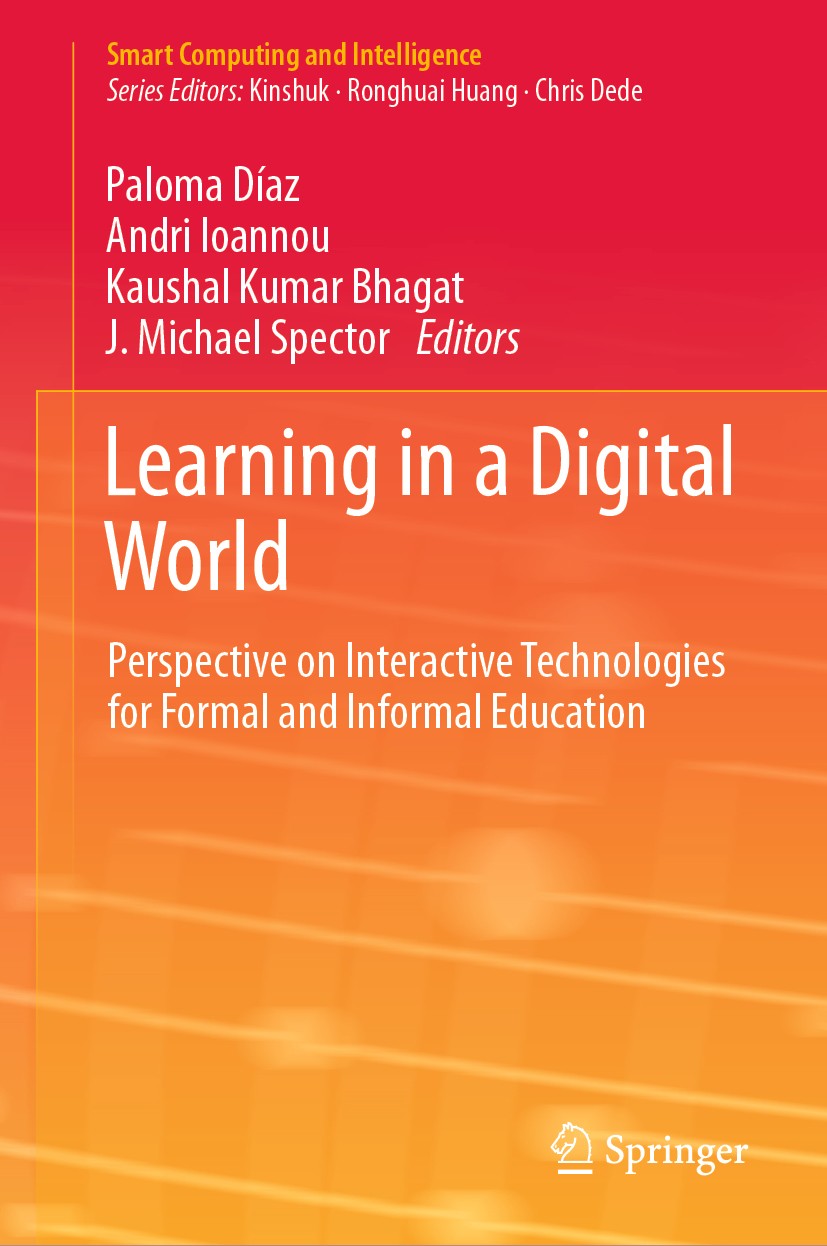 Titlebook: Learning in a Digital World; Perspective on Inter Paloma Díaz,Andri Ioannou,J. Michael Spector Book 2019 Springer Nature Singapore Pte Ltd. Titlebook: Learning in a Digital World; Perspective on Inter Paloma Díaz,Andri Ioannou,J. Michael Spector Book 2019 Springer Nature Singapore Pte Ltd.